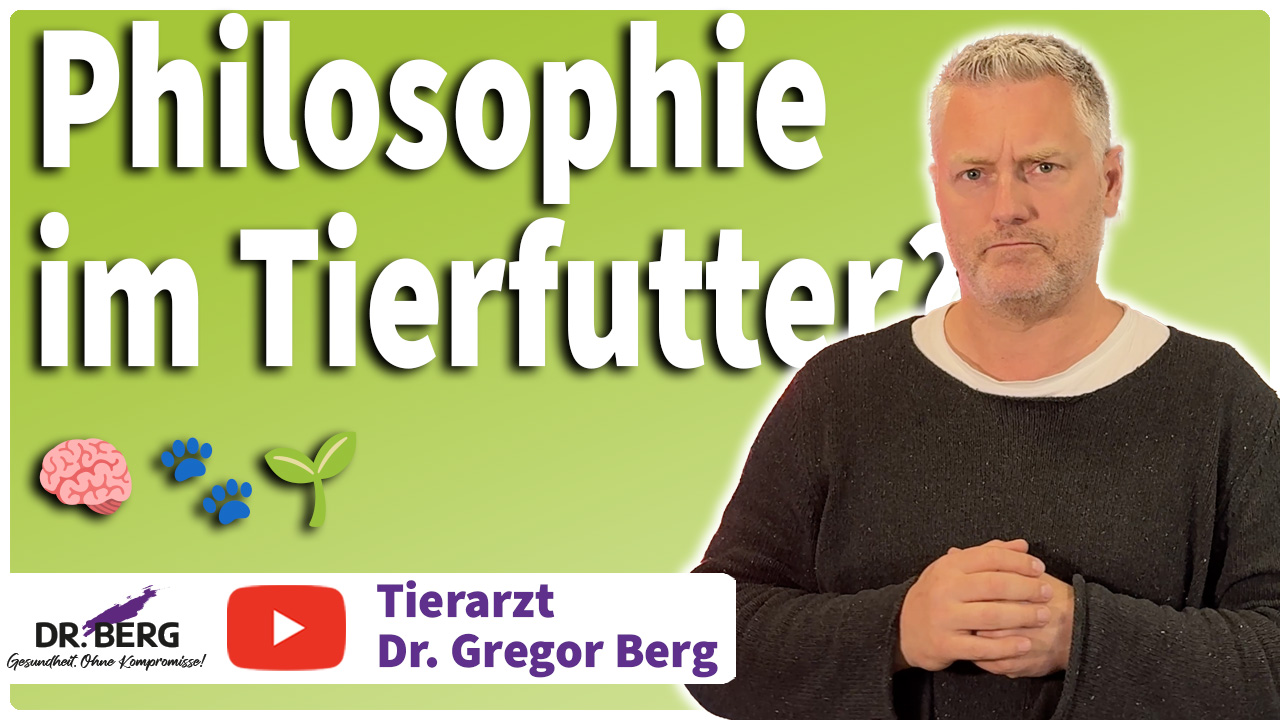 Philosophie oder Fakten? Was Hunde- und Katzenfutter wirklich leisten muss! I Tierarzt Dr. Berg