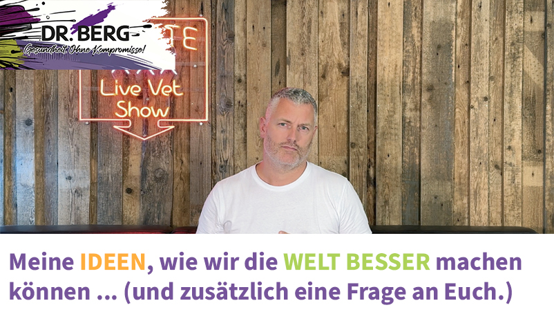 Meine Ideen, wie wir die Welt besser machen können... (und zusätzlich eine Frage an Euch.)