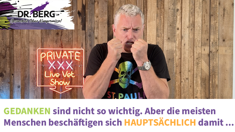 Gedanken sind nicht so wichtig. Aber die meisten Menschen beschäftigen sich hauptsächlich damit… 